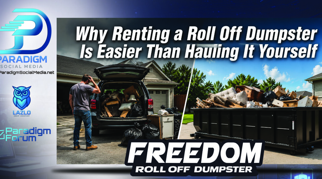 Why Renting a Roll Off Dumpster Is Easier Than Hauling It Yourself